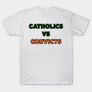 Catholics VS Convicts T-Shirt